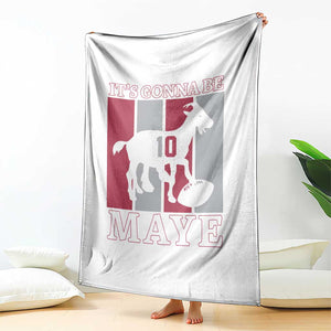 It Is Gonna Be Maye Throw Blanket Football Lover Gift For NE Fan TS12 Print Your Wear
