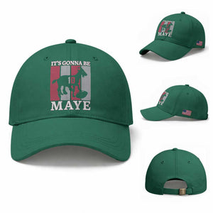 It Is Gonna Be Maye Baseball Cap Football Lover Gift For NE Fan TS12 Baseball Cap Universal Fit Irish Green Print Your Wear