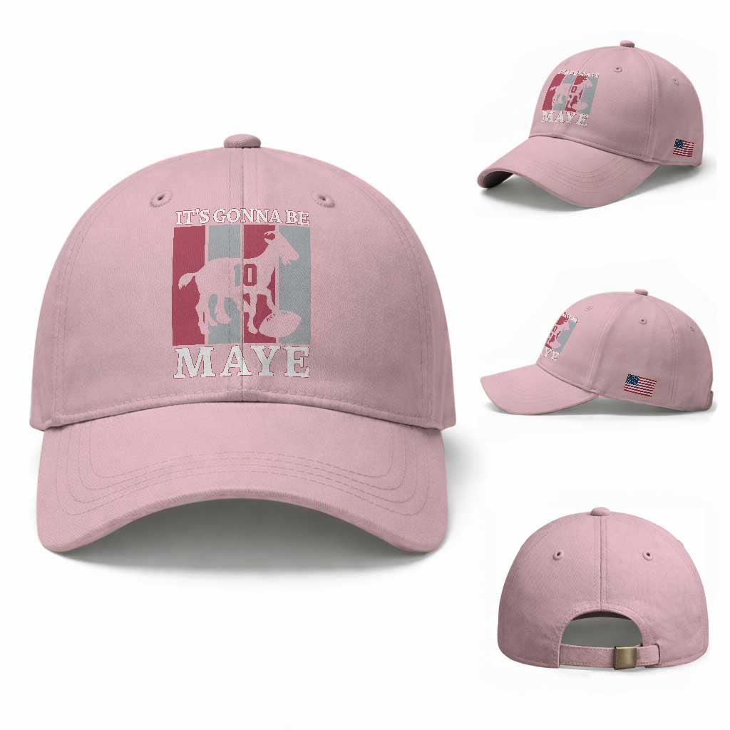 It Is Gonna Be Maye Baseball Cap Football Lover Gift For NE Fan TS12 Baseball Cap Universal Fit Light Pink Print Your Wear