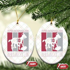 It Is Gonna Be Maye Ceramic Ornament Football Lover Gift For NE Fan TS12 Print Your Wear