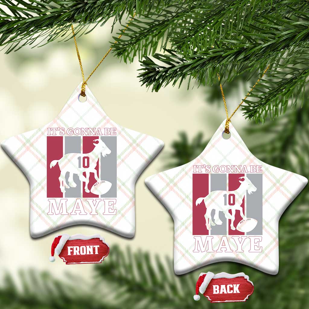 It Is Gonna Be Maye Ceramic Ornament Football Lover Gift For NE Fan TS12 Print Your Wear