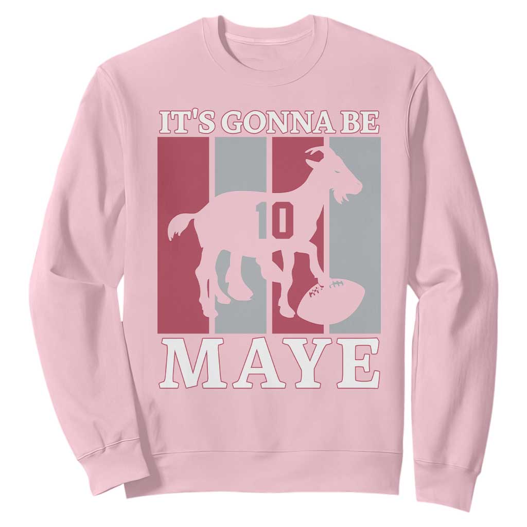 It Is Gonna Be Maye Sweatshirt Football Lover Gift For NE Fan TS12 Light Pink Print Your Wear