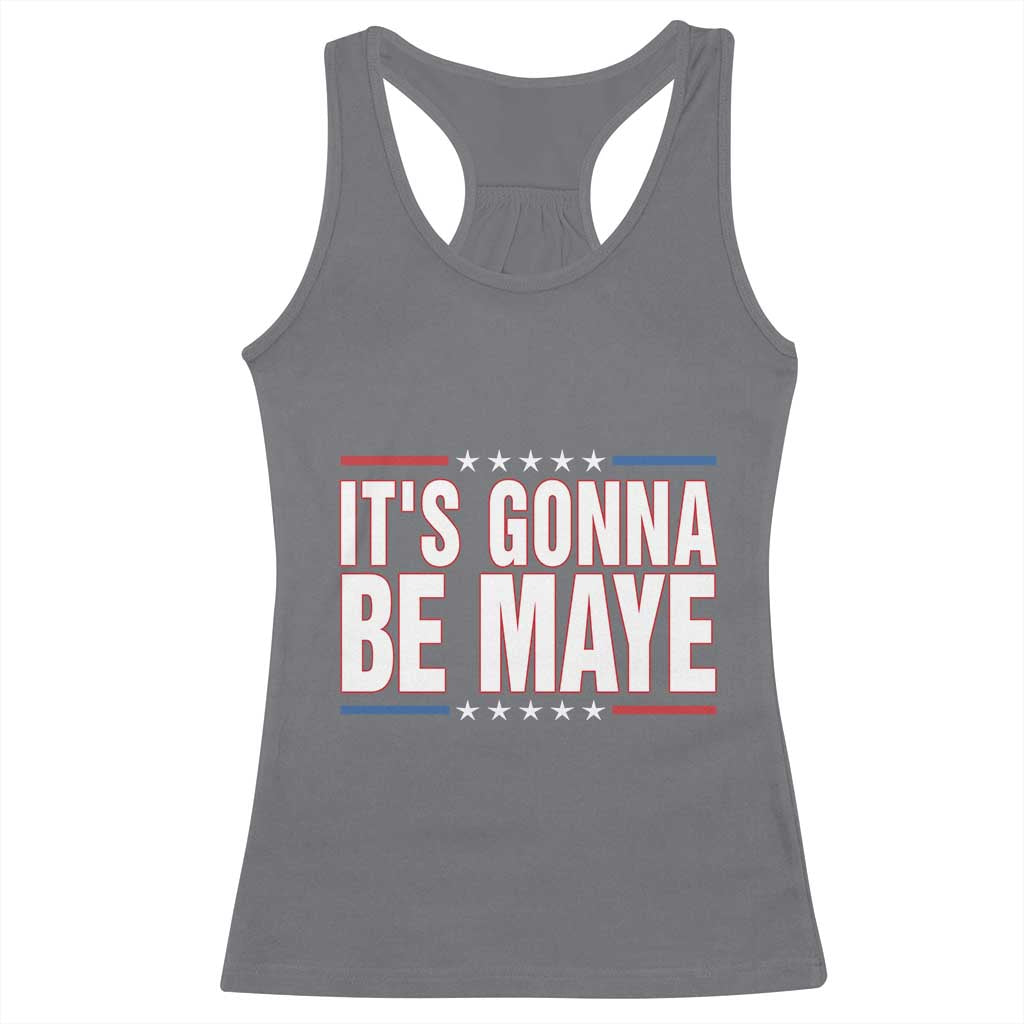 It Is Gonna Be Maye Racerback Tank Top Funny Quarterback Football Fan TS12 Charcoal Print Your Wear