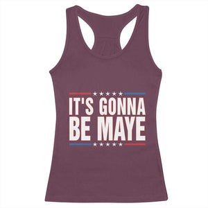 It Is Gonna Be Maye Racerback Tank Top Funny Quarterback Football Fan TS12 Maroon Print Your Wear