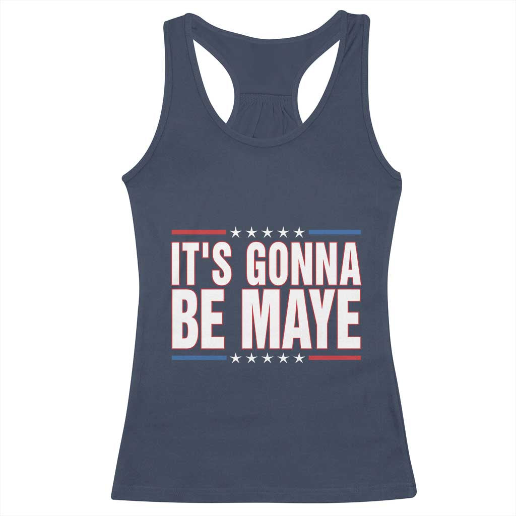 It Is Gonna Be Maye Racerback Tank Top Funny Quarterback Football Fan TS12 Navy Print Your Wear