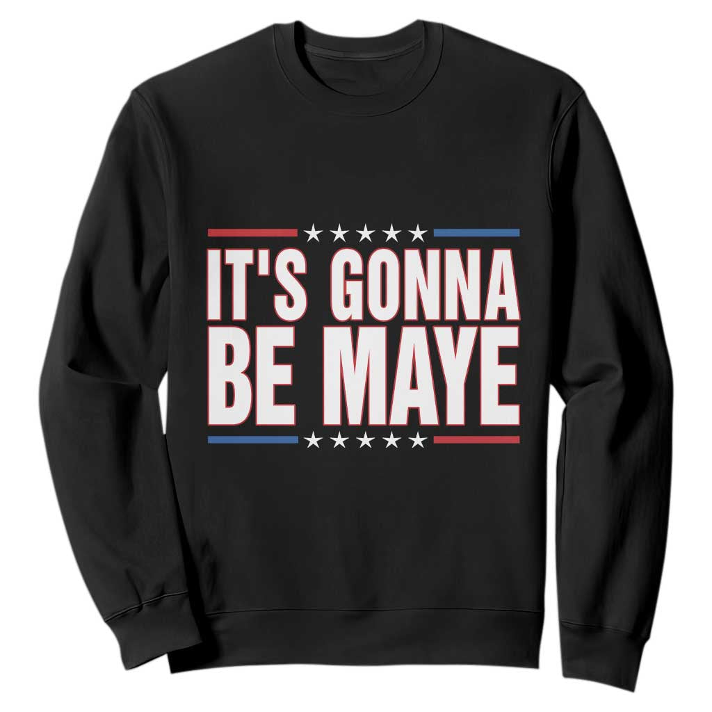 It Is Gonna Be Maye Sweatshirt Funny Quarterback Football Fan TS12 Black Print Your Wear