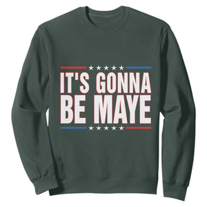 It Is Gonna Be Maye Sweatshirt Funny Quarterback Football Fan TS12 Dark Forest Green Print Your Wear