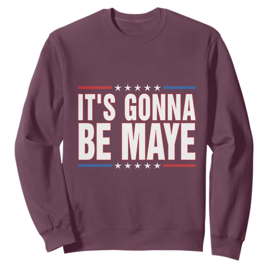 It Is Gonna Be Maye Sweatshirt Funny Quarterback Football Fan TS12 Maroon Print Your Wear
