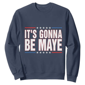It Is Gonna Be Maye Sweatshirt Funny Quarterback Football Fan TS12 Navy Print Your Wear
