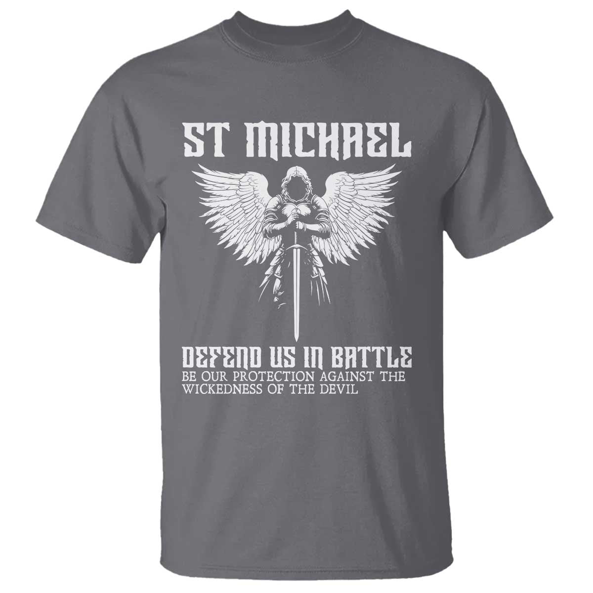 Saint Michael Defend Us In Battle T Shirt Christian Faith Gift TS12 Charcoal Print Your Wear