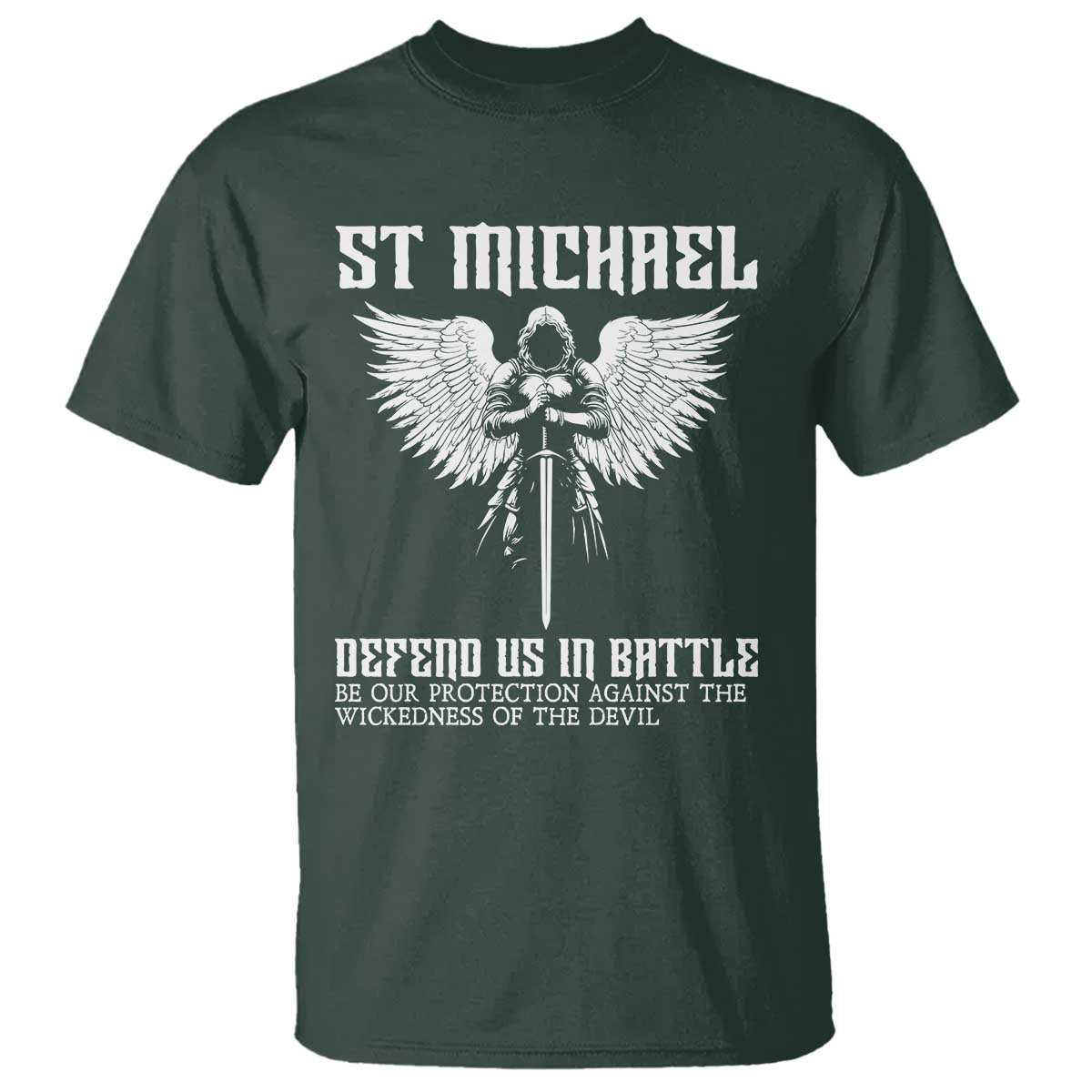 Saint Michael Defend Us In Battle T Shirt Christian Faith Gift TS12 Dark Forest Green Print Your Wear