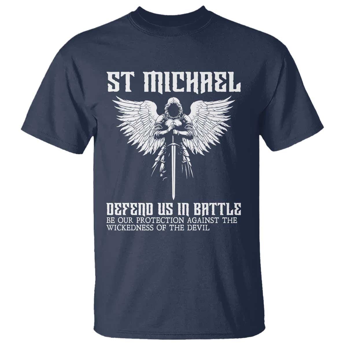 Saint Michael Defend Us In Battle T Shirt Christian Faith Gift TS12 Navy Print Your Wear