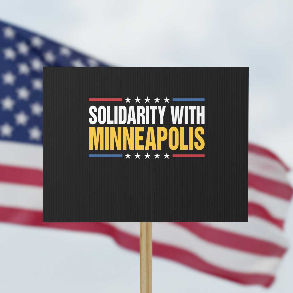 Solidarity With Minneapolis Protest Sign Minnesota Community Support Gift TS12 Horizontal 18