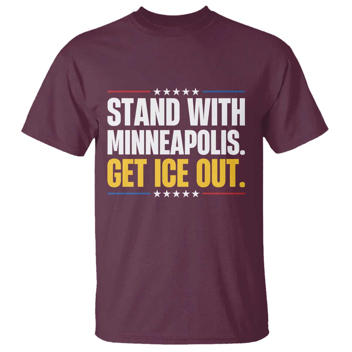 Stand With Minneapolis T Shirt Minnesota Community Support Gift TS12 Maroon Print Your Wear