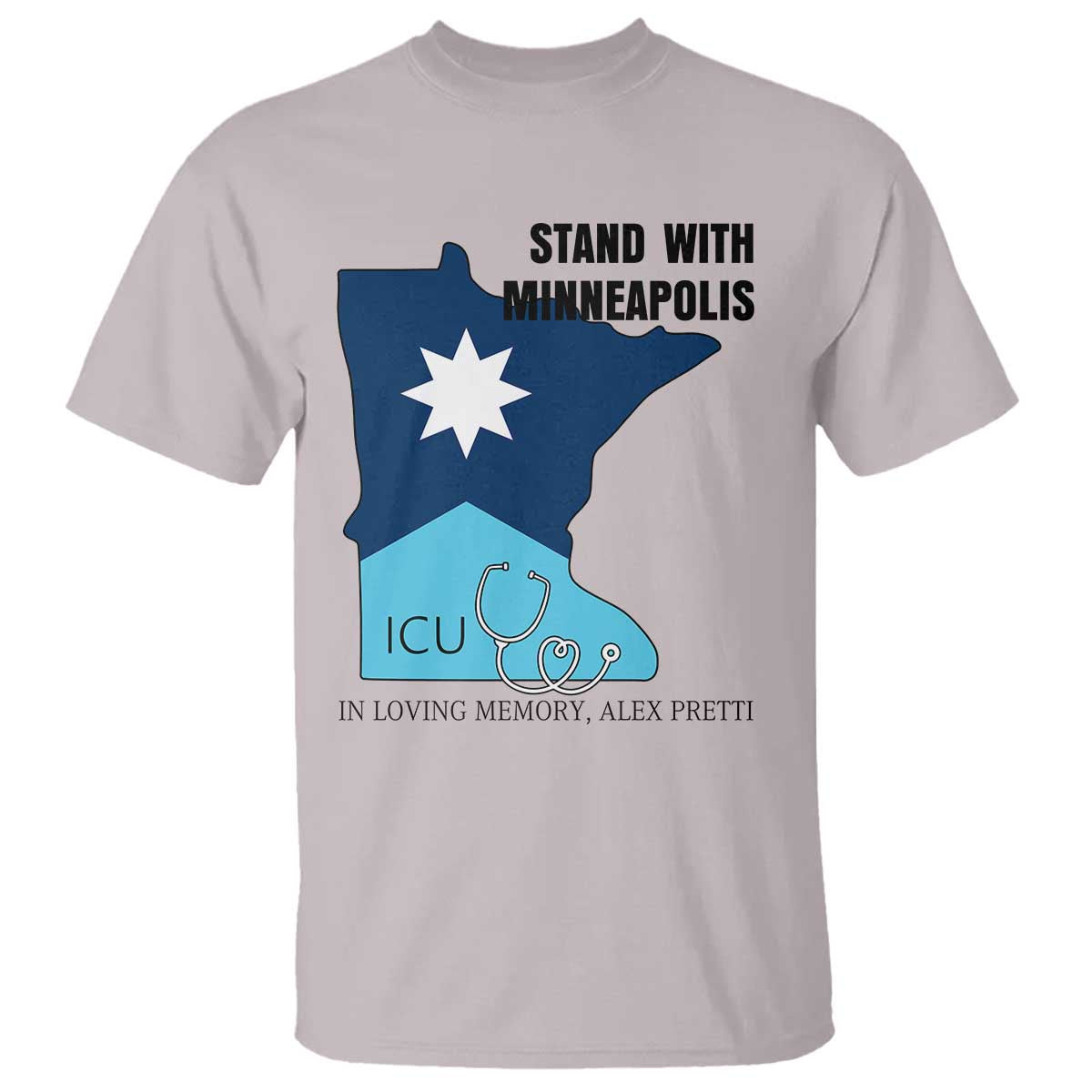 Stand With Minneapolis T Shirt In Loving Memory Of Alex TS12 Ice Gray Print Your Wear