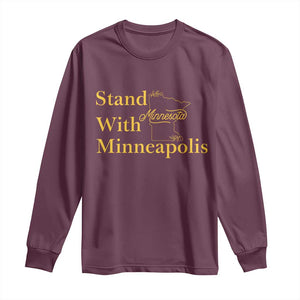 Stand With Minneapolis Long Sleeve Shirt Community And Social Justice Gift TS12 Maroon Print Your Wear