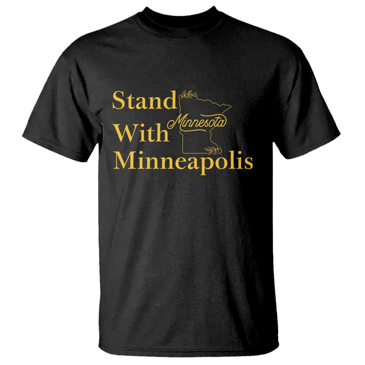 Stand With Minneapolis T Shirt - Community and Social Justice Gift Solidarity Tee TS12 Black Print Your Wear