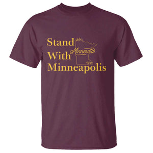 Stand With Minneapolis T Shirt - Community and Social Justice Gift Solidarity Tee TS12 Maroon Print Your Wear