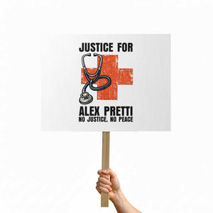Justice For Alex Pretti Protest Sign Minneapolis Support Gift TS12 Horizontal 18" × 24" White Print Your Wear