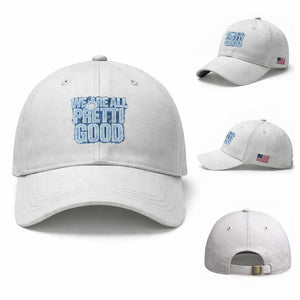 We Are All Pretti Good Baseball Cap Justice And Solidarity Support Gift TS12 Baseball Cap Universal Fit White Print Your Wear