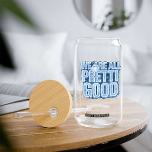 We Are All Pretti Good Glass Can Justice And Solidarity Support Gift TS12 Print Your Wear