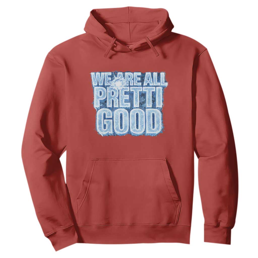 We Are All Pretti Good Hoodie Justice And Solidarity Support Gift TS12 Red Print Your Wear