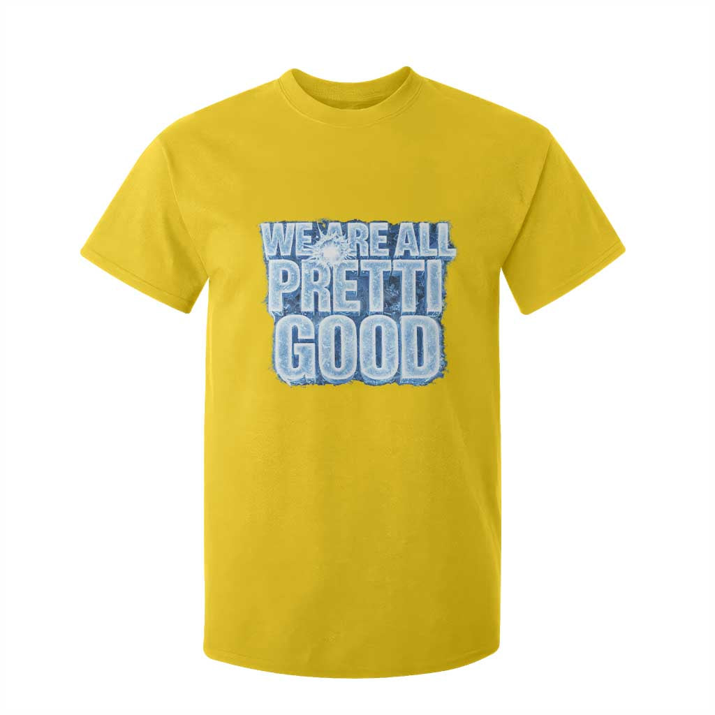 We Are All Pretti Good T Shirt For Kid Justice And Solidarity Support Gift TS12 Daisy Print Your Wear