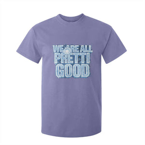 We Are All Pretti Good T Shirt For Kid Justice And Solidarity Support Gift TS12 Violet Print Your Wear