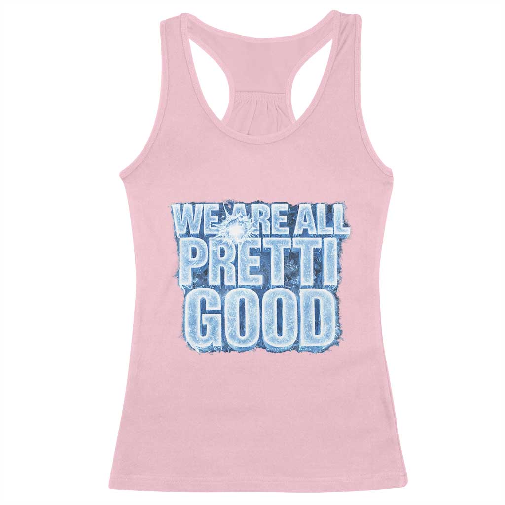 We Are All Pretti Good Racerback Tank Top Justice And Solidarity Support Gift TS12 Light Pink Print Your Wear