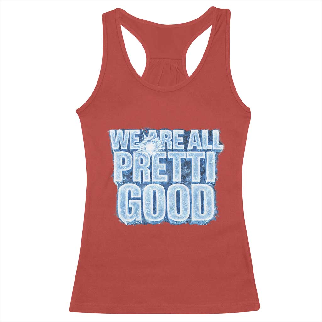 We Are All Pretti Good Racerback Tank Top Justice And Solidarity Support Gift TS12 Red Print Your Wear