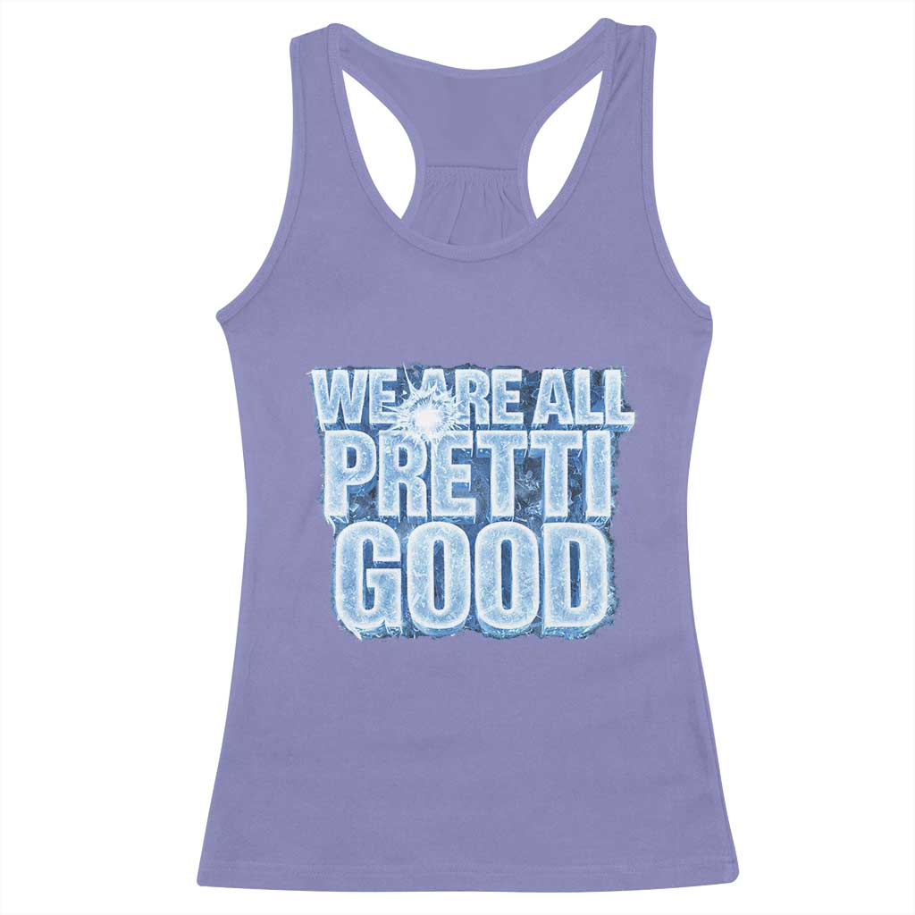 We Are All Pretti Good Racerback Tank Top Justice And Solidarity Support Gift TS12 Violet Print Your Wear