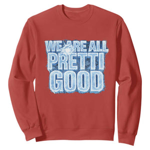 We Are All Pretti Good Sweatshirt Justice And Solidarity Support Gift TS12 Red Print Your Wear