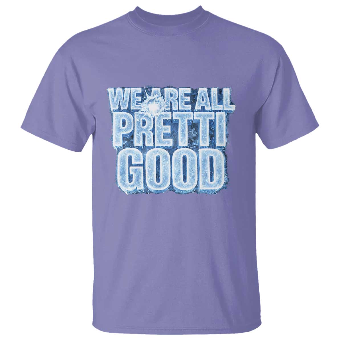 We Are All Pretti Good T Shirt Justice And Solidarity Support Gift TS12 Violet Print Your Wear