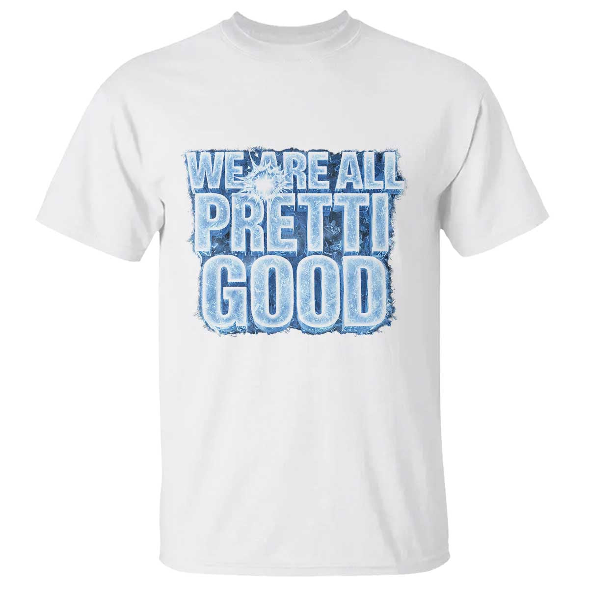 We Are All Pretti Good T Shirt Justice And Solidarity Support Gift TS12 White Print Your Wear