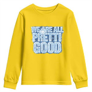 We Are All Pretti Good Youth Sweatshirt Justice And Solidarity Support Gift TS12 Daisy Print Your Wear
