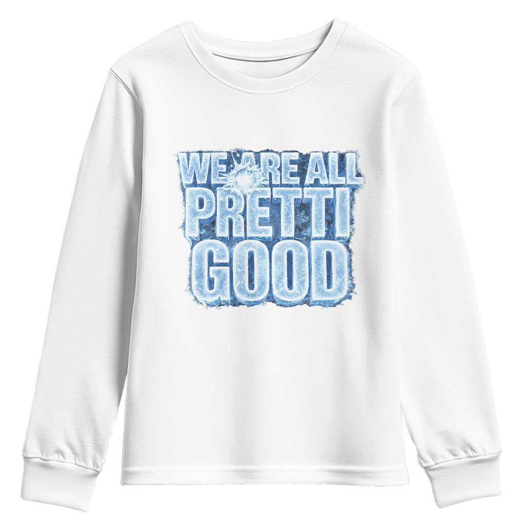 We Are All Pretti Good Youth Sweatshirt Justice And Solidarity Support Gift TS12 White Print Your Wear