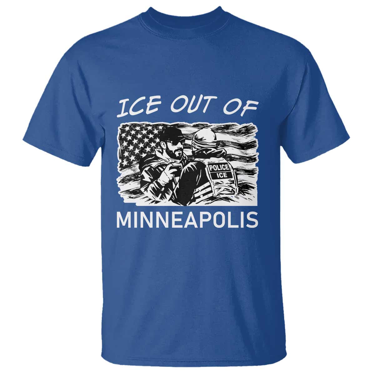 Ice Out Of Minneapolis T Shirt Minnesota Protest Support Gift TS12 Royal Blue Print Your Wear