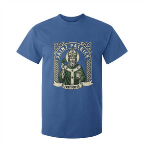 Saint Patrick Pray For Us T Shirt For Kid St Patricks Day Religious Gift TS12 Royal Blue Print Your Wear