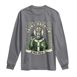 Saint Patrick Pray For Us Long Sleeve Shirt St Patricks Day Religious Gift TS12 Charcoal Print Your Wear