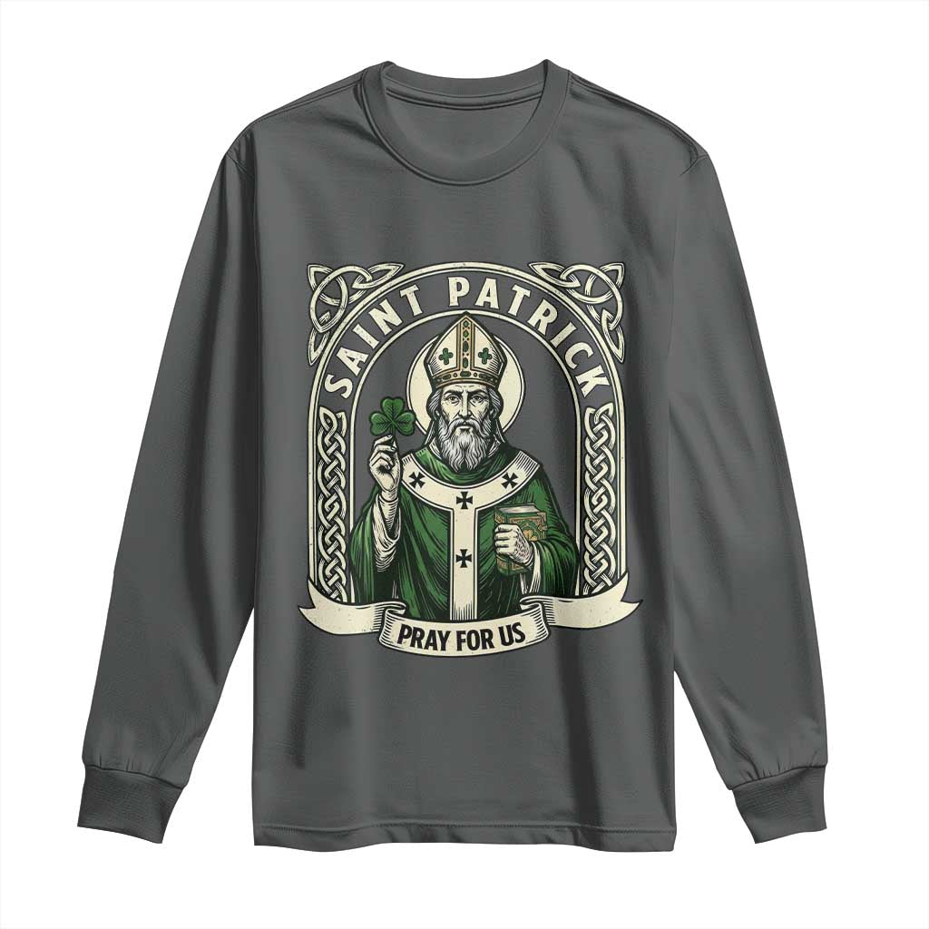 Saint Patrick Pray For Us Long Sleeve Shirt St Patricks Day Religious Gift TS12 Dark Heather Print Your Wear
