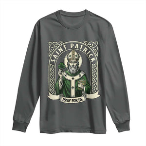 Saint Patrick Pray For Us Long Sleeve Shirt St Patricks Day Religious Gift TS12 Dark Heather Print Your Wear