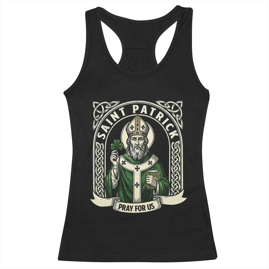 Saint Patrick Pray For Us Racerback Tank Top St Patricks Day Religious Gift TS12 Black Print Your Wear