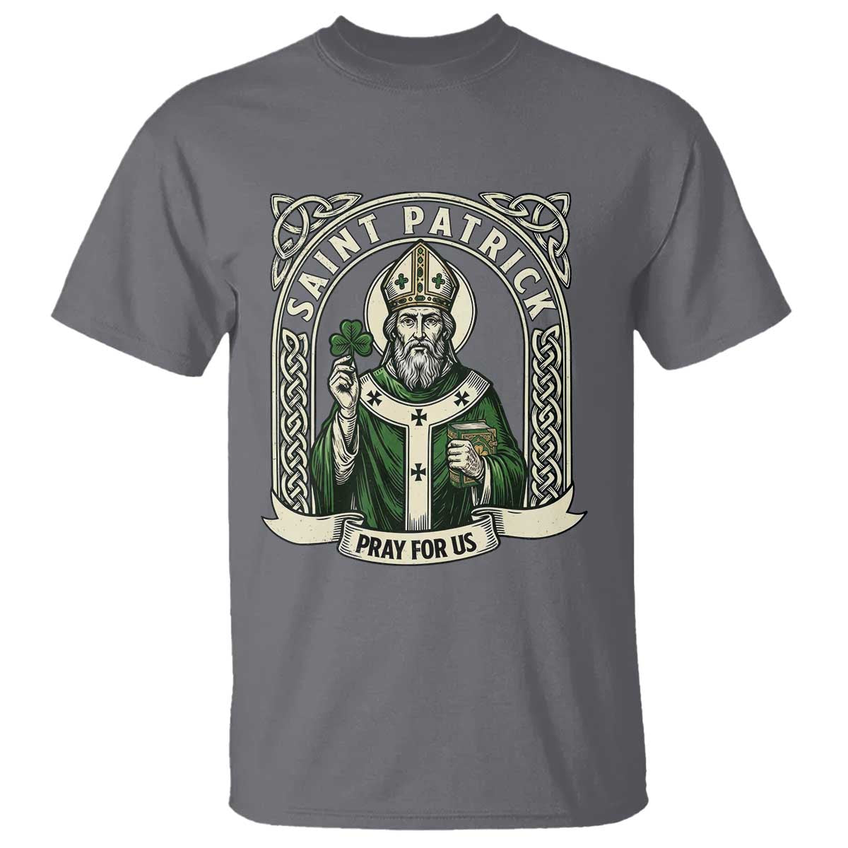 Saint Patrick Pray For Us T Shirt St Patricks Day Religious Gift TS12 Charcoal Print Your Wear