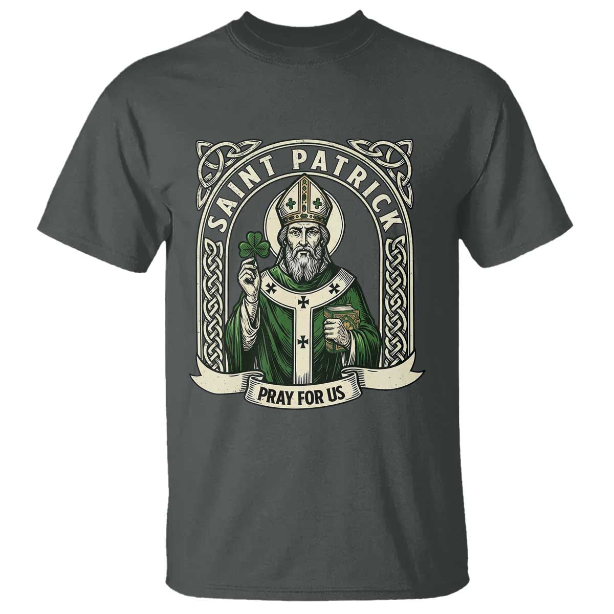 Saint Patrick Pray For Us T Shirt St Patricks Day Religious Gift TS12 Dark Heather Print Your Wear