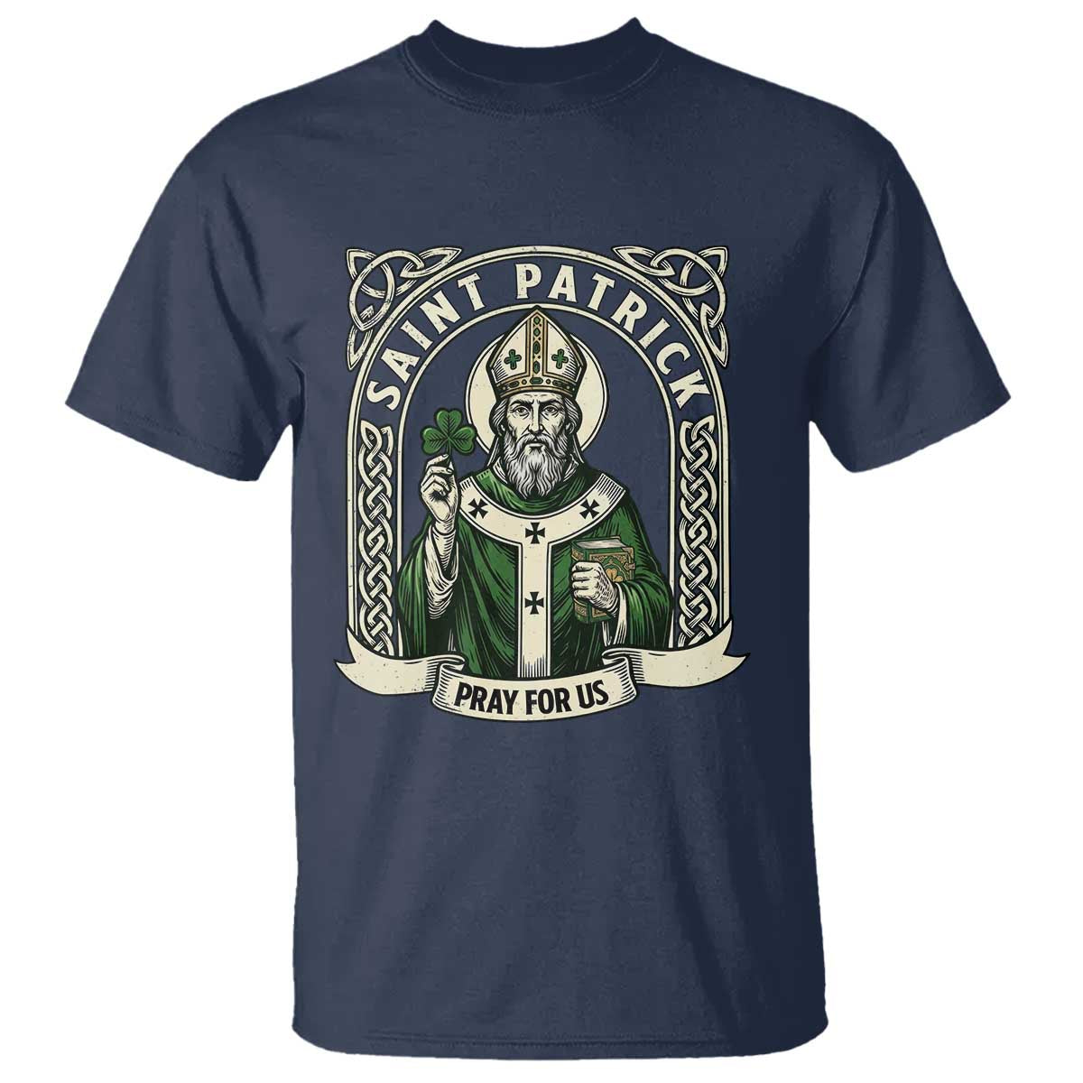 Saint Patrick Pray For Us T Shirt St Patricks Day Religious Gift TS12 Navy Print Your Wear