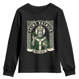 Saint Patrick Pray For Us Youth Sweatshirt St Patricks Day Religious Gift TS12 Black Print Your Wear
