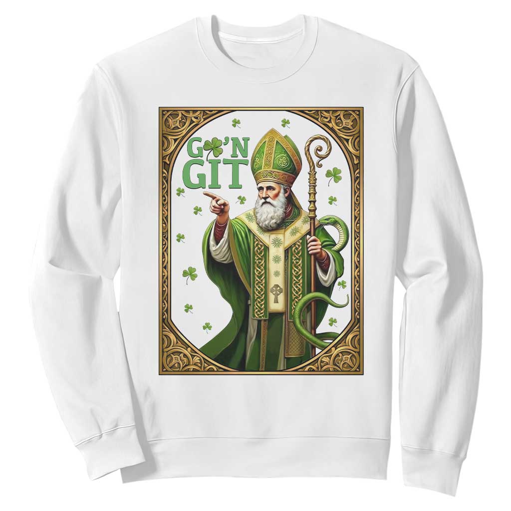 Saint Patrick Go'n Git Sweatshirt Funny St Patricks Day Snake Legend TS12 White Print Your Wear
