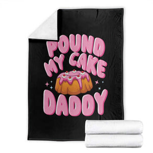 Funny Adult Humor Throw Blanket Pound My Cake Daddy TS12 Black Print Your Wear