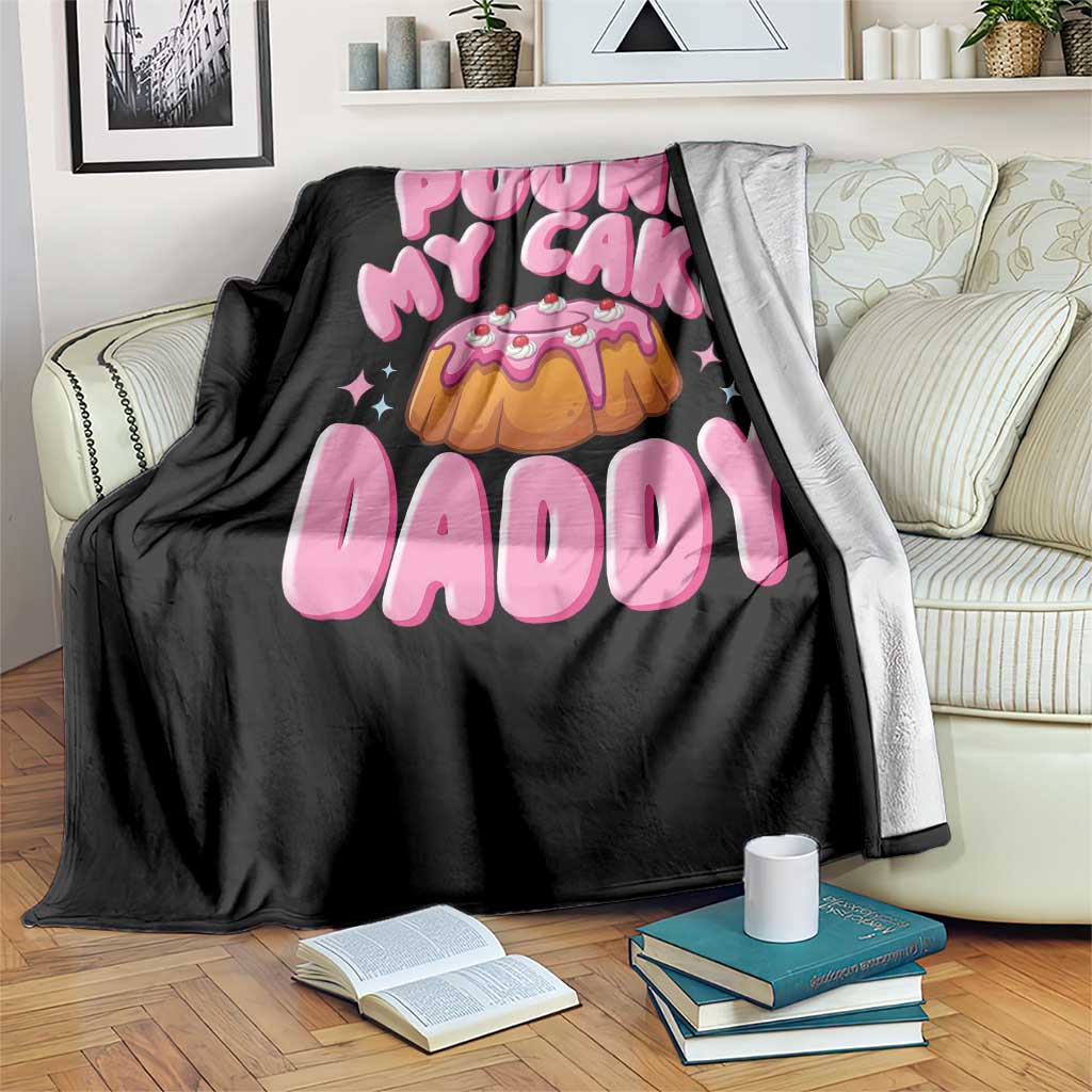 Funny Adult Humor Throw Blanket Pound My Cake Daddy TS12 Print Your Wear