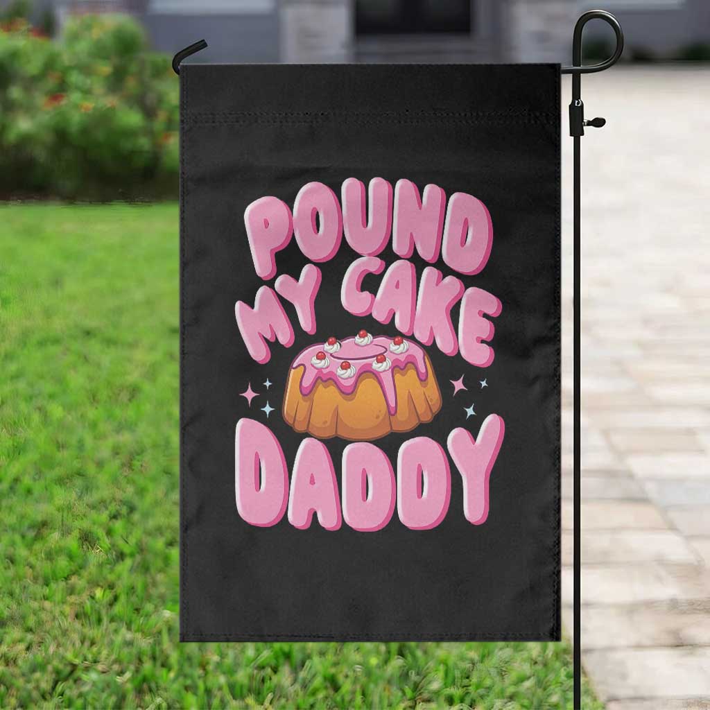 Funny Adult Humor Garden Flag Pound My Cake Daddy TS12 Print Your Wear